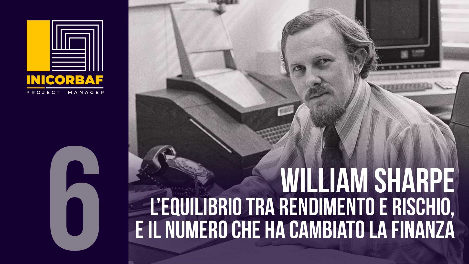 William Sharpe, l’equilibrio tra rendimento e rischio, e il numero che ha cambiato la finanza